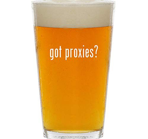 got proxies? – Glass 16oz Beer Pint
