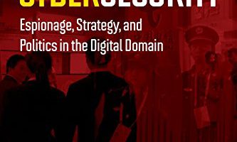 China and Cybersecurity: Espionage, Strategy, and Politics in the Digital Domain