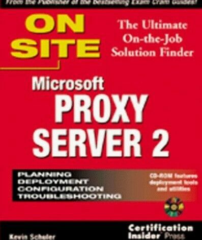 Microsoft Proxy Server 2 On Site (On Site (Albany, N… by Schuler, Kevin CD-ROM